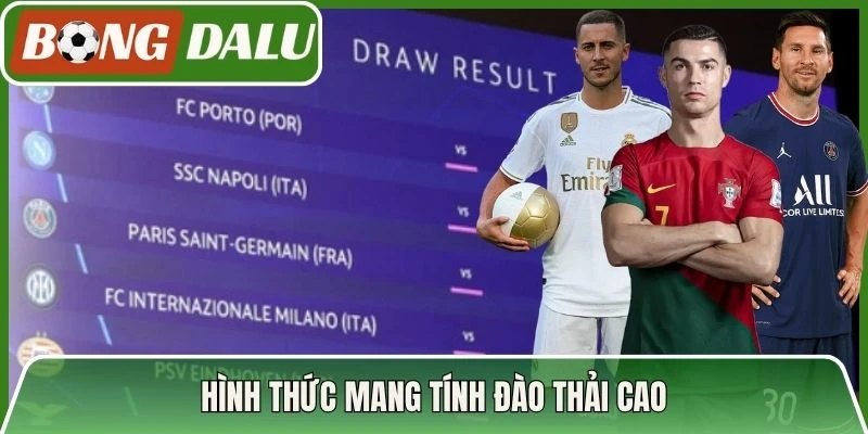 Hình thức mang tính đào thải cao