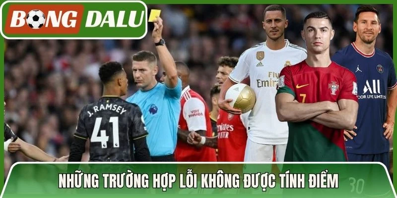 Những trường hợp lỗi không được tính điểm